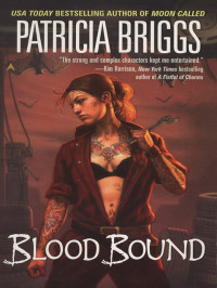 Patricia Briggs — Blood Bound (Mercy Thompson, #02; Mercy Thompson World, #04 ; Alpha & Omega, #02)