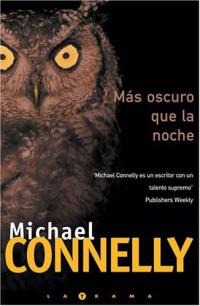 Michael Connelly — Más oscuro que la noche