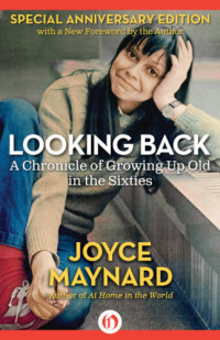 Maynard Joyce — Looking Back: A Chronicle of Growing Up Old in the Sixties