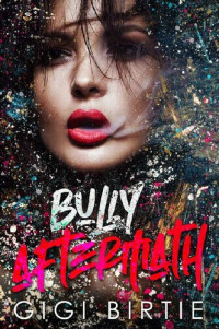 Gigi Birtie — Bully Aftermath