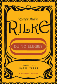 Rilke, Rainer Maria — Duino Elegies (A Bilingual Edition)