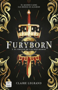 Claire Legrand — Furyborn: El origen de las dos reinas