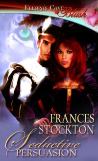 Stockton Frances — Seductive Persuasion