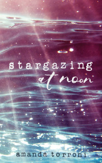 Amanda Torroni — Stargazing at Noon