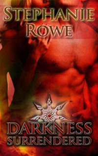 Rowe Stephanie — Darkness Surrendered