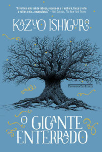 Ishiguro Kazuo — O Gigante Enterrado
