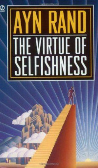 Rand Ayn; Branden Nathaniel — The Virtue of Selfishness: A New Concept of Egoism