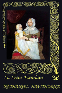 Nathaniel Hawthorne — La letra escarlata