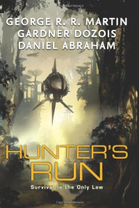 Martin George R R; Dozois Gardner; Abraham Daniel — Hunter's Run