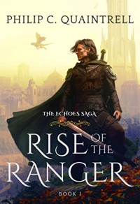 Philip C. Quaintrell — Rise of the Ranger