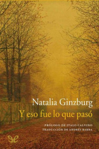 Natalia Ginzburg — Y eso fue lo que pasó