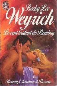 Weyrich, Becky Lee — Le vent brulant de Bombay