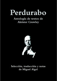 Craig Lightfoot — Perdurabo - Antologￃﾭa de textos de Aleister Crowley