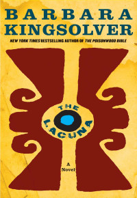 Barbara Kingsolver — The Lacuna: A Novel