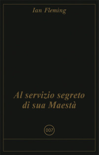Fleming Ian — Al servizio segreto di sua Maestà