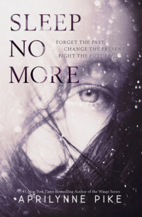 Pike Aprilynne — Sleep No More