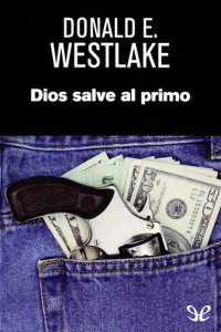 Donald E. Westlake — Dios salve al primo