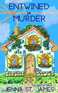 Jenna St James — Entwined in Murder (Ryli Sinclair Mystery 11)