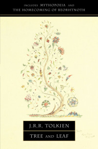 Tolkien, J R R — Tree and Leaf: Includes Mythopoeia