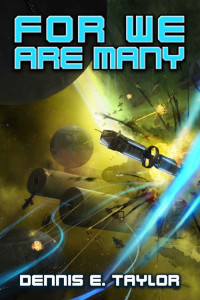 Dennis E. Taylor — Bobiverse 2 - For We Are Many