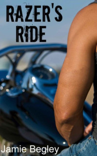 Jamie Begley — Razer's Ride (The Last Riders #1)