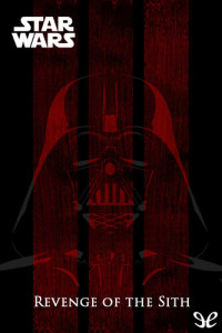 Matthew Stover — Star Wars Episode III: Revenge of the Sith