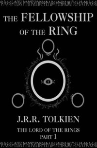 Tolkien, J R R — The Fellowship of the Ring