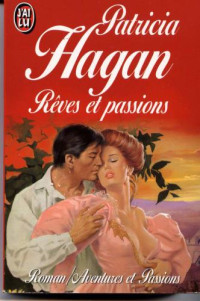 Hagan Patricia — Rêves Et Passions