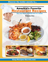 easy-recipes-secrets — Recipes - America's Favorite Restaurant Recipes Vol. 1
