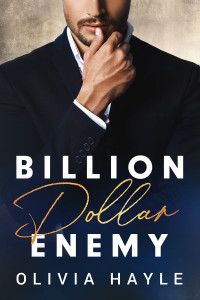Olivia Hayle — Billion Dollar Enemy (Seattle Billionaires #1)