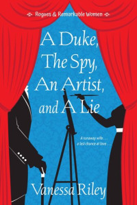 Vanessa Riley — A Duke, the Spy, an Artist, and a Lie