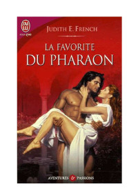 French, Judith E — La Favorite Du Pharaon