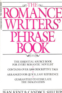 Jean Kent, Candace Shelton — Romance Writers' Phrase Book