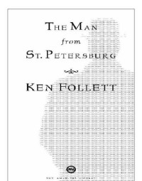 Follett Ken — The Man from St. Petersburg
