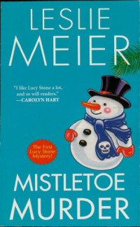 Leslie Meier — Mistletoe Murder (Lucy Stone Mystery 1)