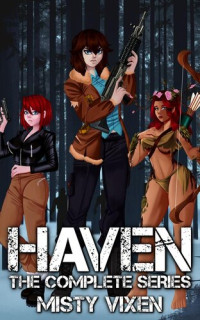 Misty Vixen — Haven The Complete Series: Haven 1, 2, A Great Day, 3, 4, 5, One to Remember, 6, 7, 8, Just Relax, Epilogue
