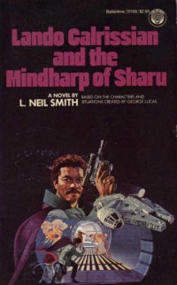Smith, Neil L — Star Wars: Lando Calrissian and the Mindharp of Sharu