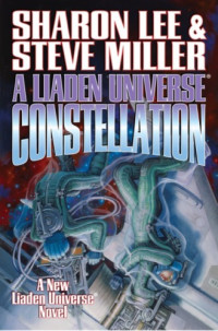 Sharon Lee, Steve Miller — A Liaden Universe® Constellation: Volume 1