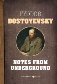Fyodor Dostoyevsky — Notes from the Underground