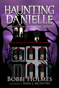 McIntyre Anna J; — The Ghost Who Stayed Home