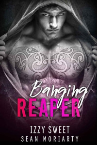Sweet Izzy; Moriarty Sean — Banging Reaper