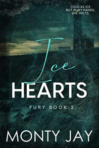 Monty Jay — Ice Hearts (Fury #2)