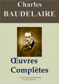 Charles Baudelaire — Baudelaire : Œuvres complètes