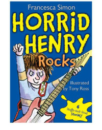 Simon Francesca — Horrid Henry Rocks