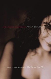 Ann-Marie MacDonald — Fall On Your Knees