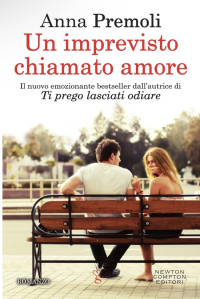 Premoli Anna — Un imprevisto chiamato amore (Italian Edition)