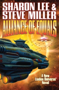 Sharon Lee; Steve Miller — Alliance of Equals - eARC (Liaden Universe® 19) Advance Reader Copy Unproofed