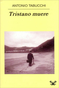 Antonio Tabucchi — Tristano muere