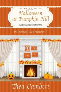 Thea Cambert — Halloween at Pumpkin Hill (Inn Vermont Mystery 7)