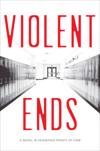 Shaun David Hutchinson, Neal Shusterman, Brendan Shusterman, Beth Revis, Cynthia Leitich Smith, Courtney Summers, Kendare Blake, Delilah S. Dawson, Steve Brezenoff, Tom Leveen, Hannah Moskowitz — Violent Ends